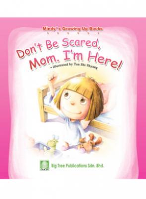 Mindy's Growing Up Books - Don't Be Scared, Mom, I'm Here ! 封面